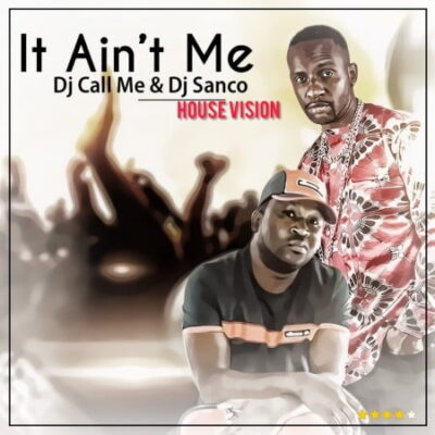 Dj Call Me & Dj Sunco – It Ain’t Me (Remix)