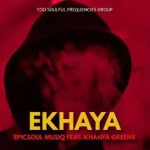 EpicSoul MusiQ – Ekhaya Ft. Khanya Greens