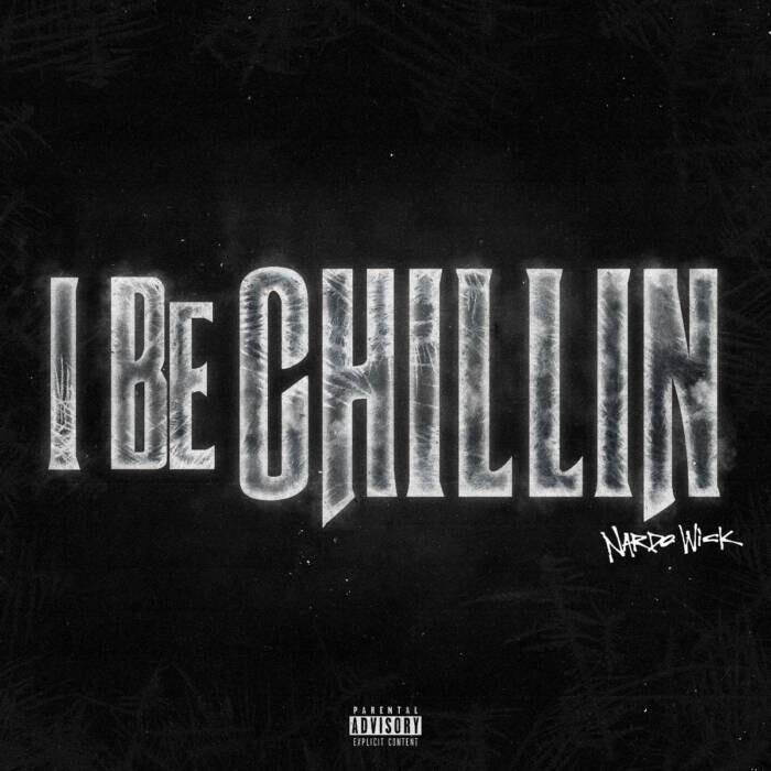Nardo Wick - I Be Chilling Mp3