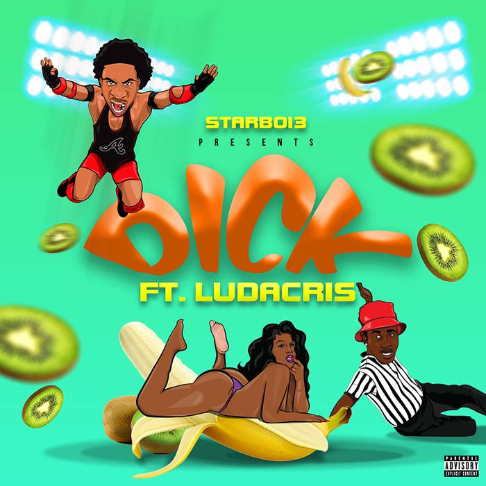 StarBoi3 - Dick Feat. Ludacris