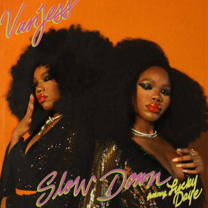 VanJess - Slow Down (Remix) Feat. Lucky Daye