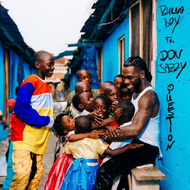 Burna Boy – Question Ft. Don Jazzy