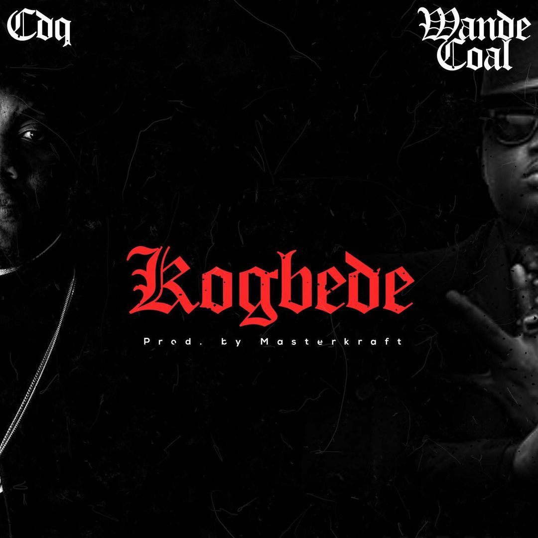 CDQ – Kogbede Ft. Wande Coal