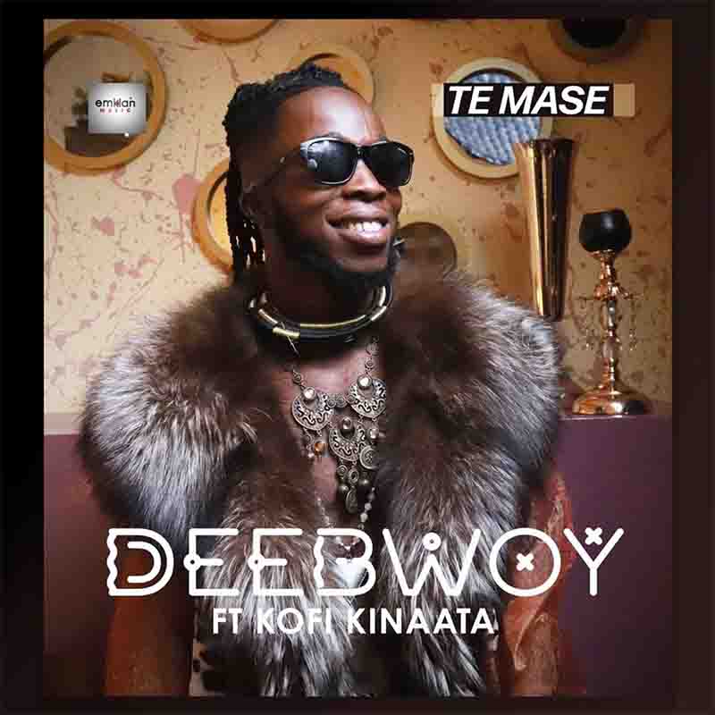 DeeBwoy - Te Mase Ft. Kofi Kinaata