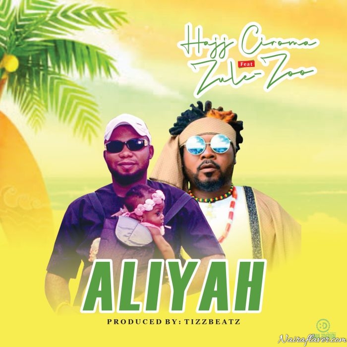 Hajj Ciroma Ft. Zule Zoo - Aliyah