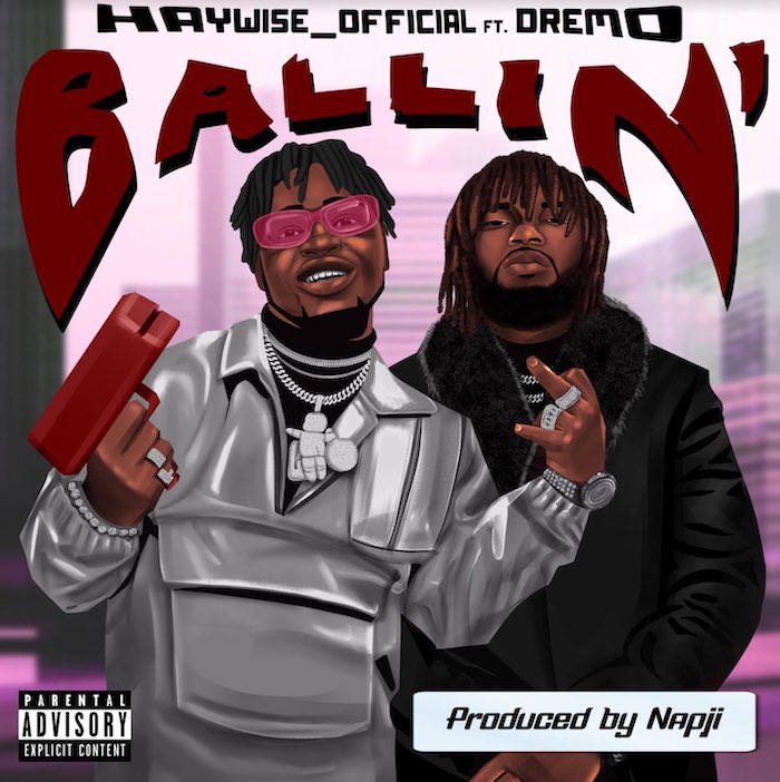 Haywise Official Ft. Dremo - Ballin