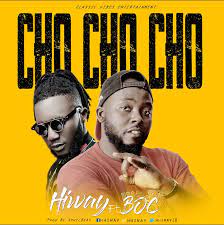 Hiway Ft. B O C Madaki – Cho Cho Cho
