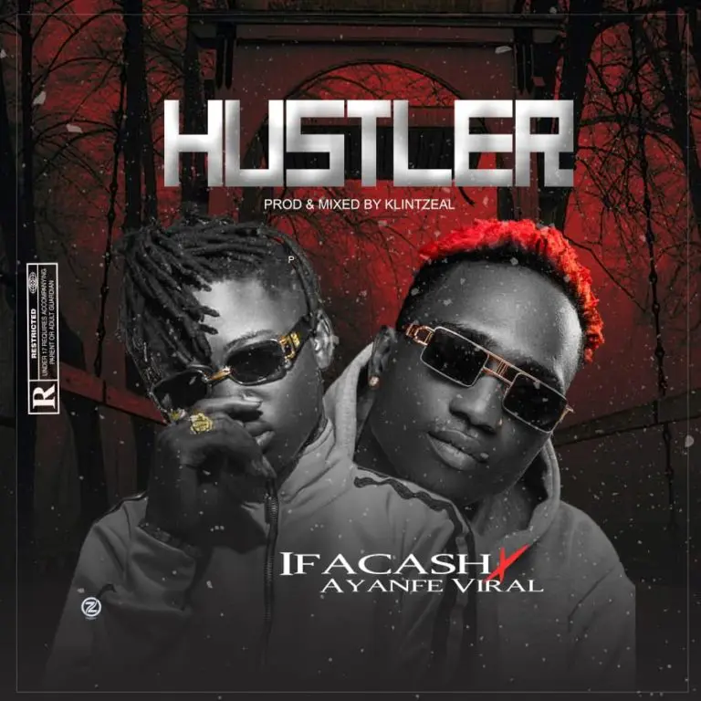 Ifacash Ft. Ayanfe Viral - Hustler