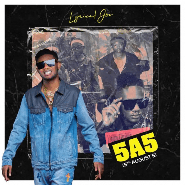 Lyrical Joe - 5A5 (5th August 5)
