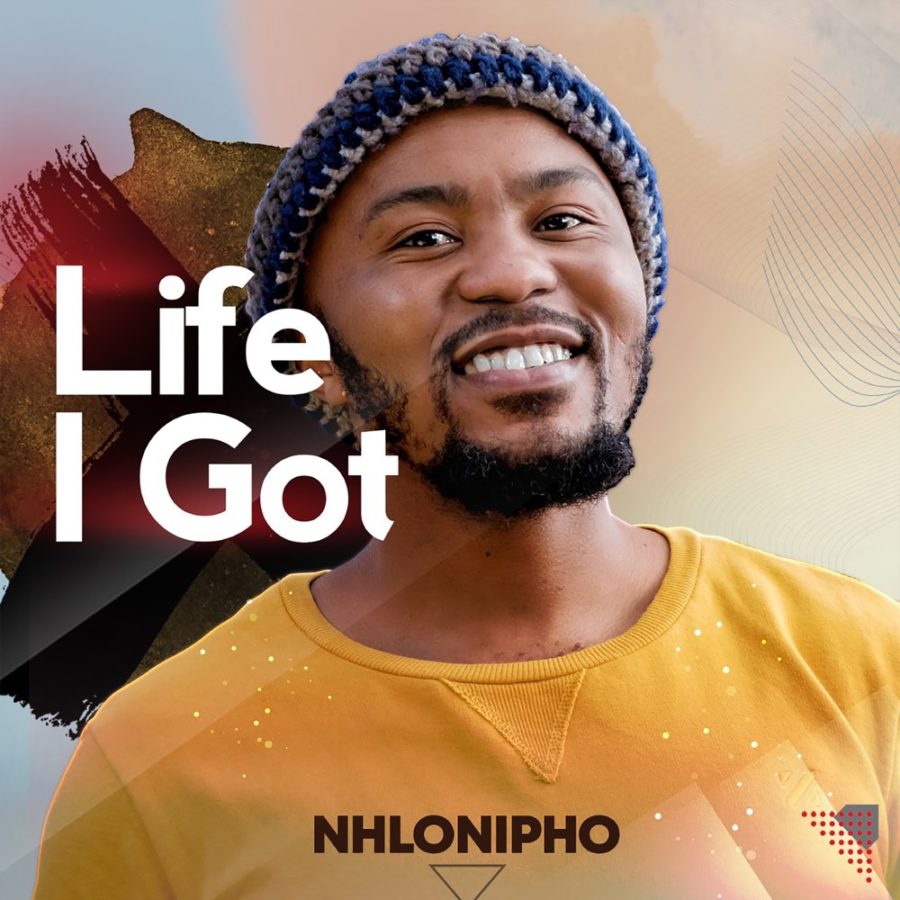 Nhlonipho - Life I Got Ft. Manu WorldStar