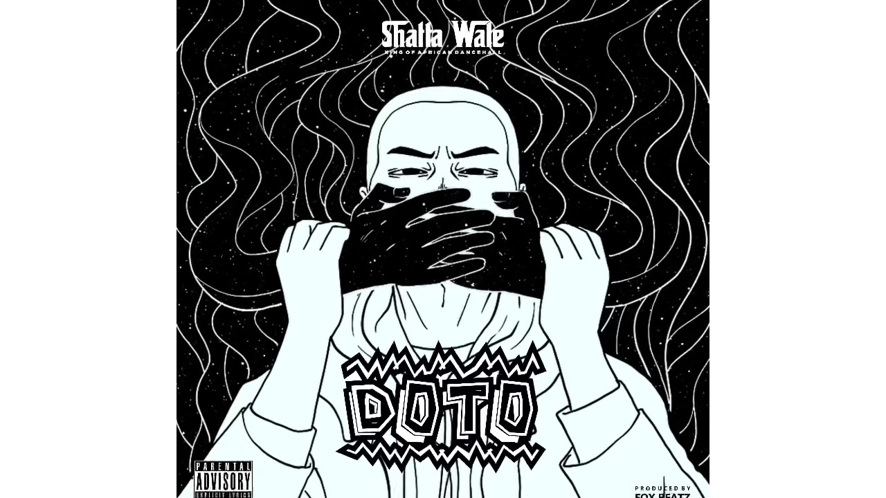 Shatta Wale - Doto (Shut Up)