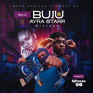 DJ Fanes - Best Of Buju & Ayra Starr