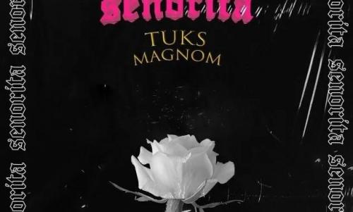Magnom x Tuks – Senorita