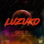 Shaun101 – Luzuko ft. Nobantu Vilakazi, Murumba Pitch & Thuske Sa