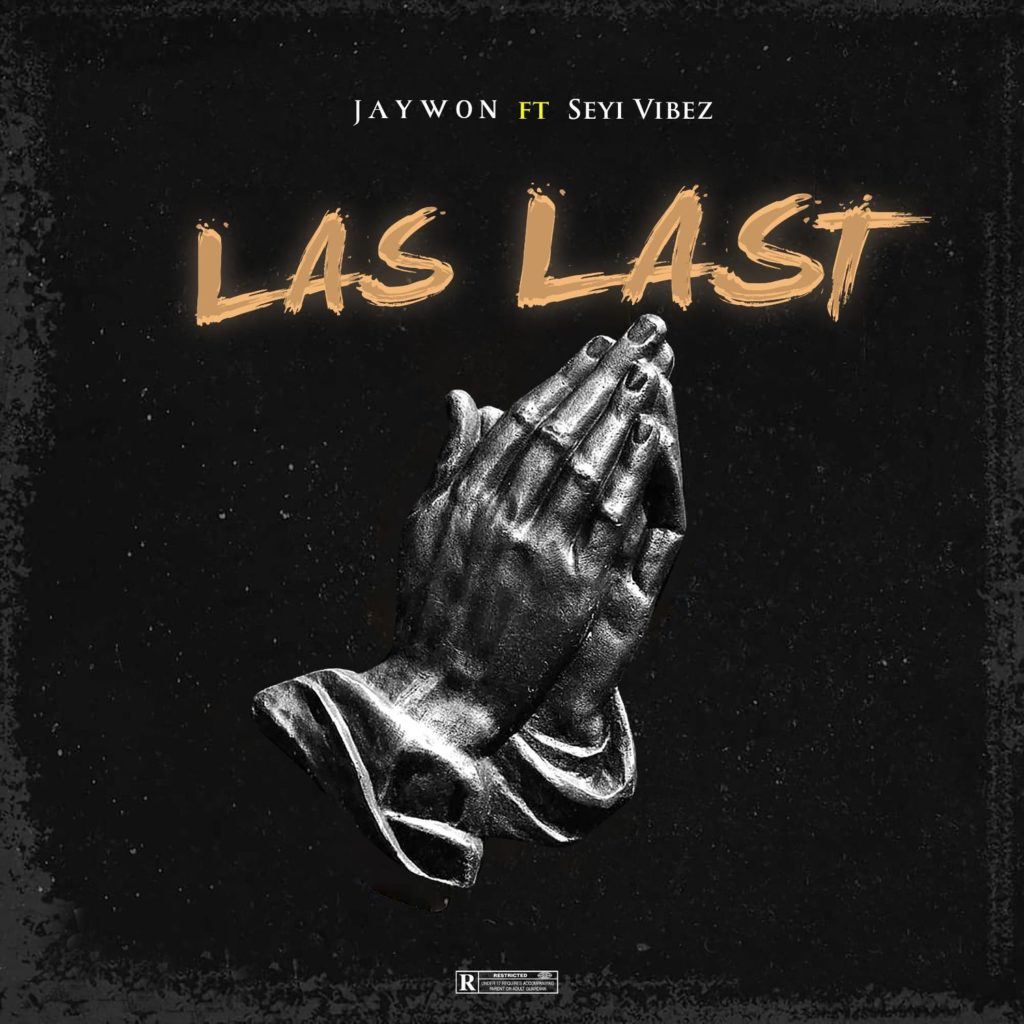 Jaywon - Las Last Ft. Seyi Vibez