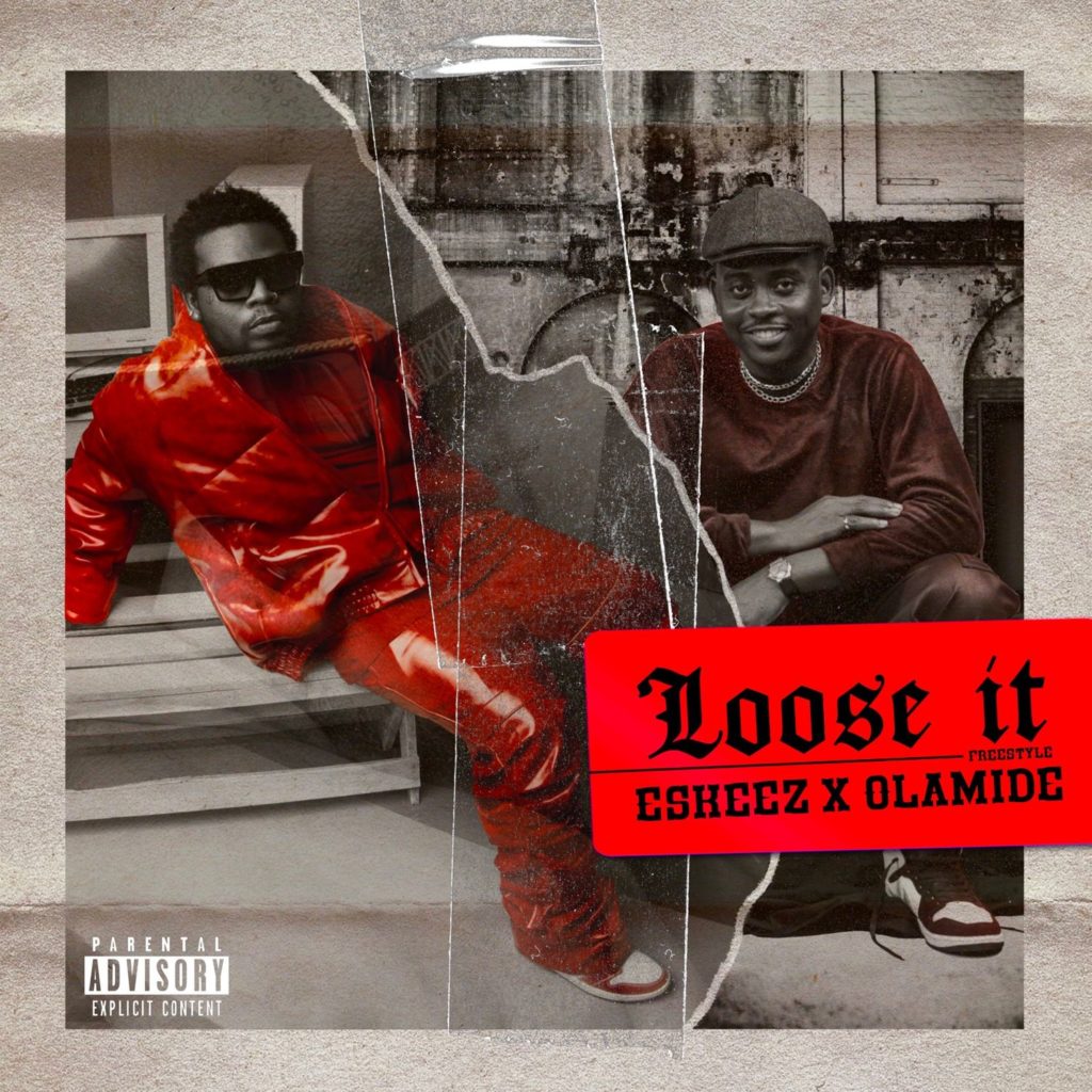 Olamide & Eskeez - Loose It (Freestyle)