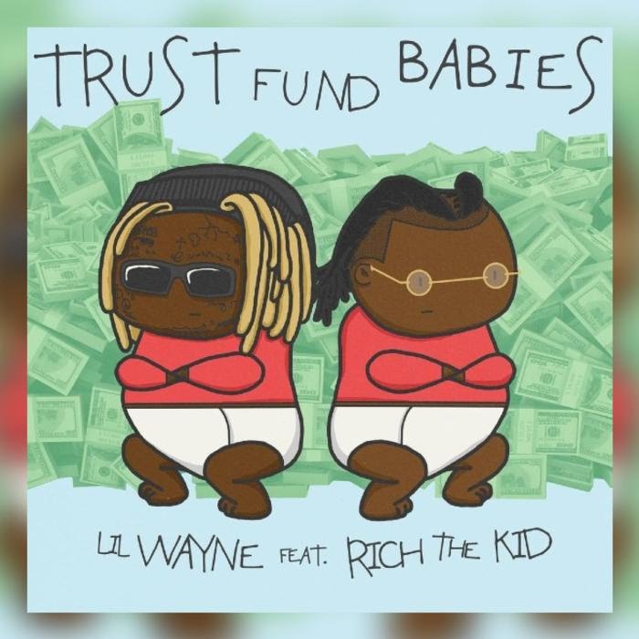 Lil Wayne & Rich The Kid - Trust Fund Babies