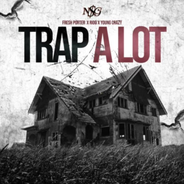 Fresh Porter - Trap A Lot Feat. Young Crazy & Rioo