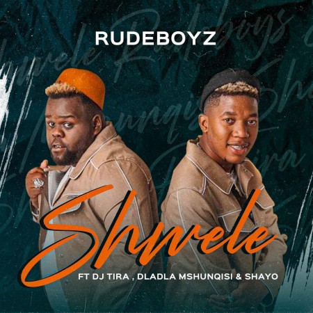 Rudeboyz – Shwele ft. DJ Tira, Dladla Mshunqisi & Shayo