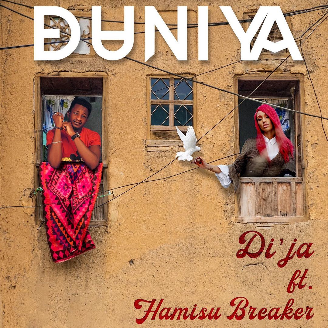 Di’Ja – Duniya Ft. Hamisu Breaker
