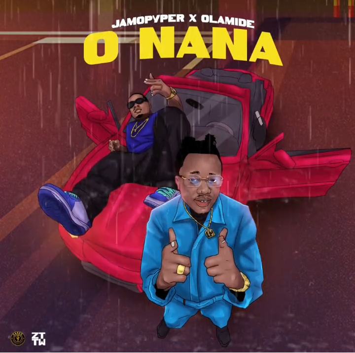 Jamopyper - O Nana Ft. Olamide