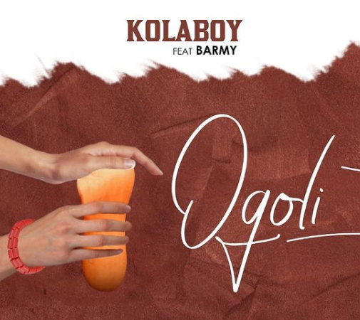 Kolaboy - Ogoli Ft. Barmy