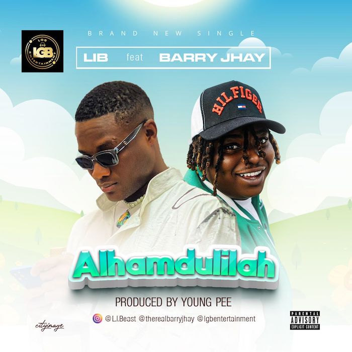 LIB Ft. Barry Jhay - Alhamdulilah