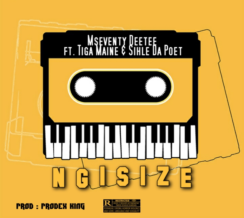 Mseventy DeeTee - Ngisize Ft. Tiga Maine, Sihle Da Poet