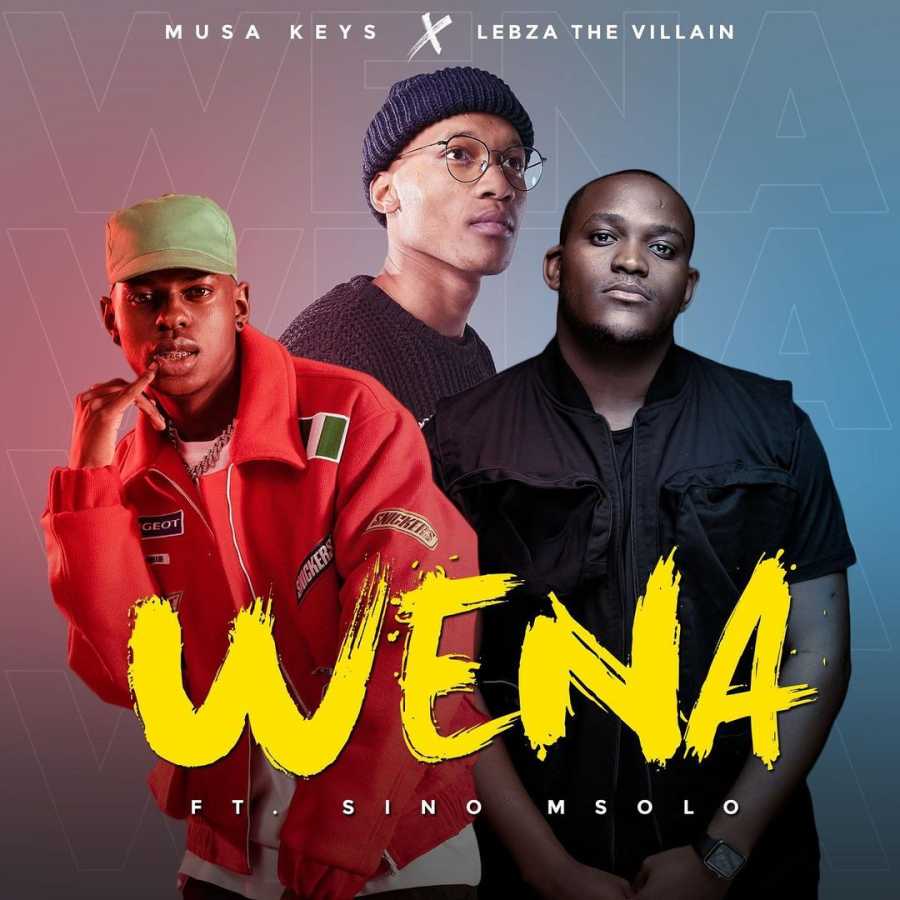 Musa Keys & Lebza The Villain – Wena Ft. Sino Msolo