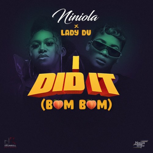 Niniola - I Did It (Bum Bum) Ft. Lady Du