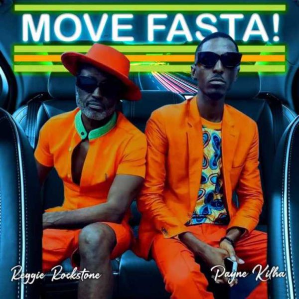 Reggie Rockstone - Move Fasta Ft. Payne Kilha