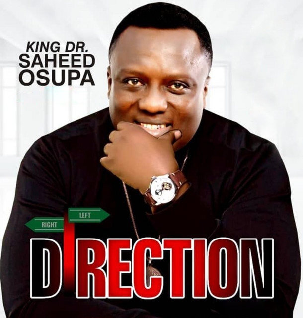 Saheed Osupa – Direction