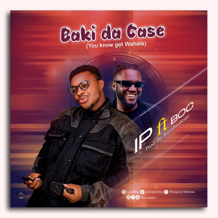 1P Ft. B O C Madaki - Baki Da Case