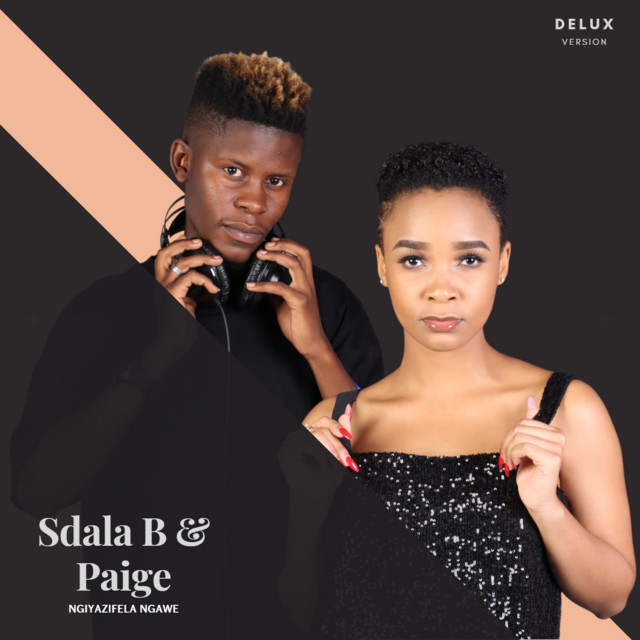 ALBUM: Sdala B & Paige - Ngiyazifela Ngawe Deluxe