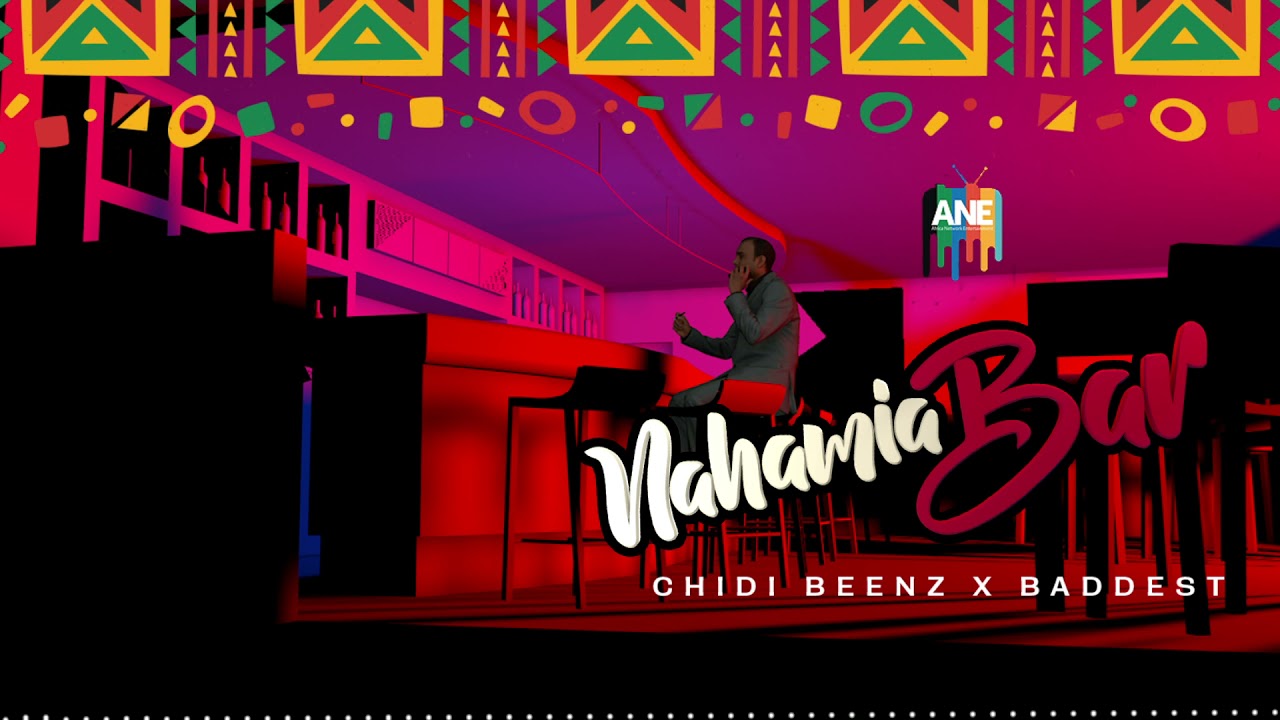 Chidi Beenz Ft. Baddest47 - Nahamia Bar