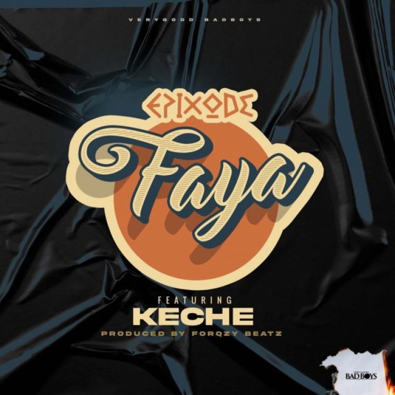 Epixode Ft. Keche - Faya