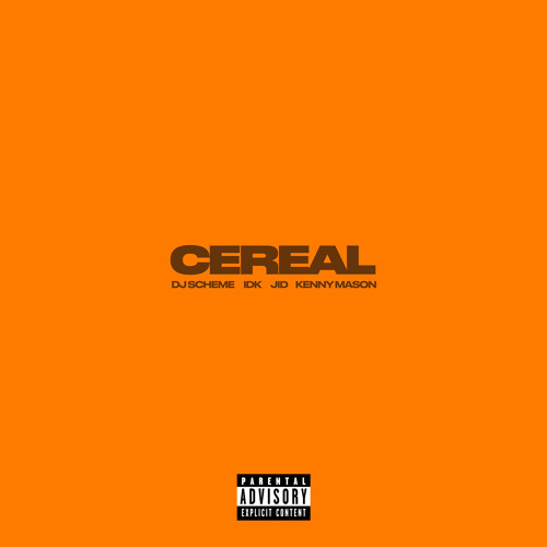 IDK Ft. JID, Kenny Mason & Dj Scheme - Cereal