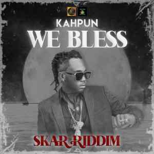 Kahpun - We Bless (Skar Riddim)
