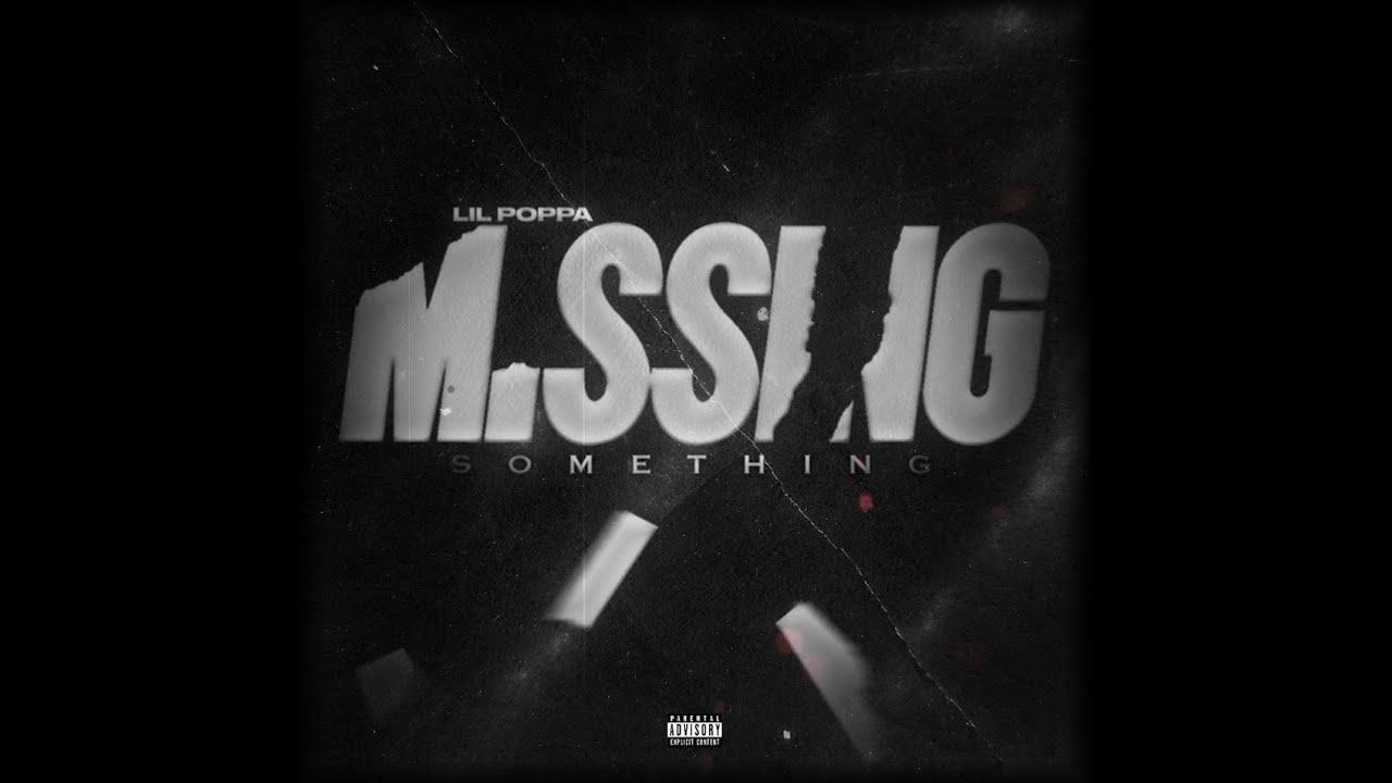 Lil Poppa - Missing Something