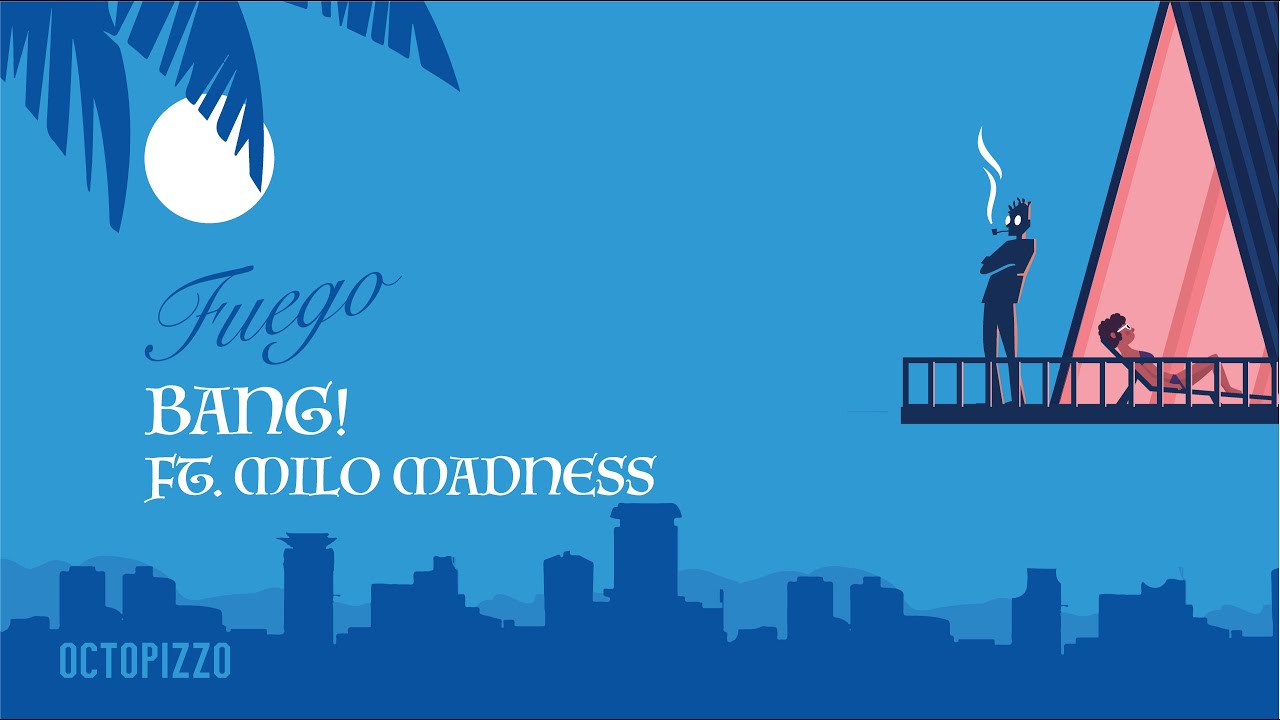 OCTOPIZZO - Bang! Ft. Milo Madness