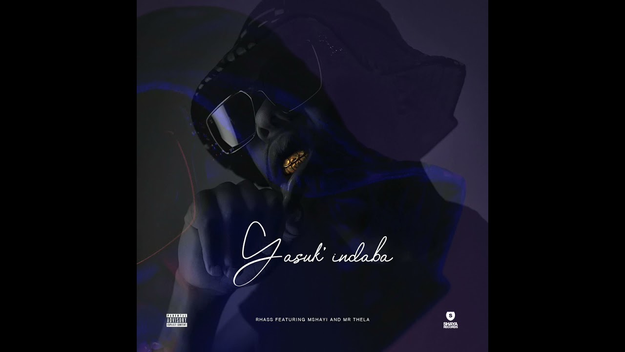 Rhass - Yasuk' Indaba Ft. Mshayi, Mr Thela
