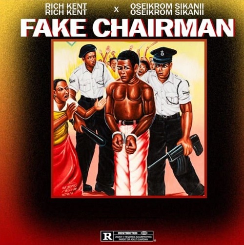 Rich Kent & Oseikrom Sikanii - Fake Chairman