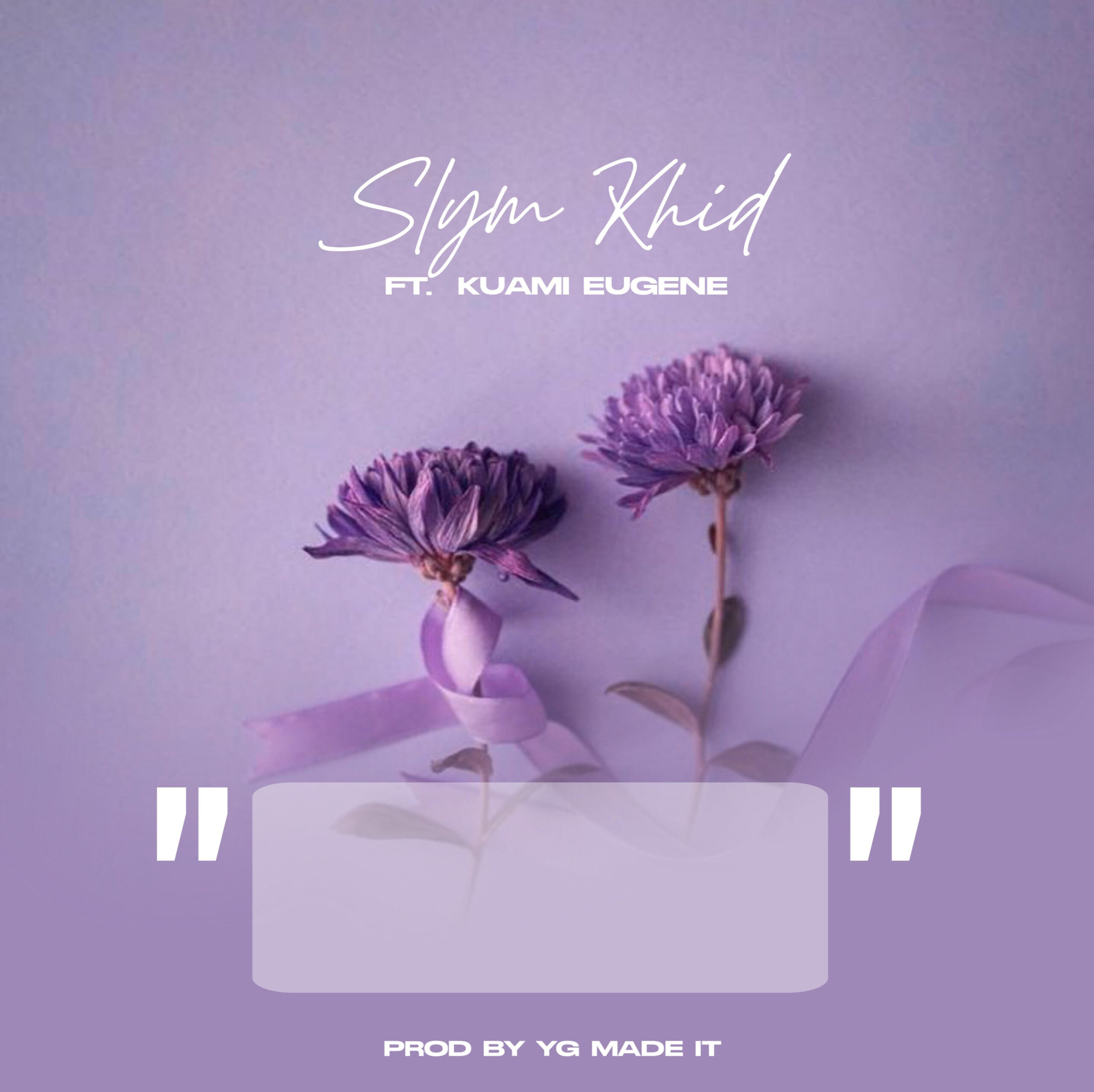 Slym Khid - Bunker Ft. Kuami Eugene