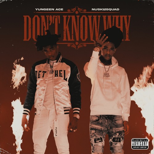 Yungeen Ace & NUSKI2SQUAD - Don't Know Why