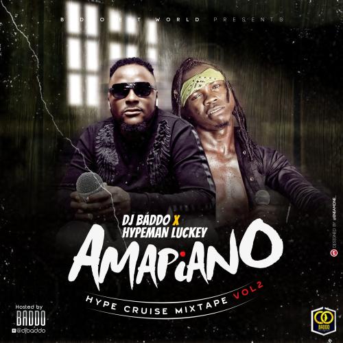 [Mixtape] DJ Baddo - Amapiano Hype Cruise Mix Vol. 2 Ft. Hypeman Luckey