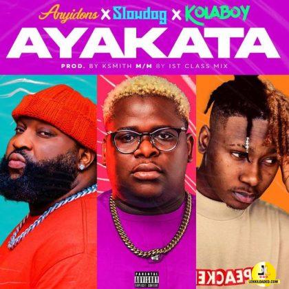 Anyidons – Ayakata Ft. Kolaboy, Slowdog