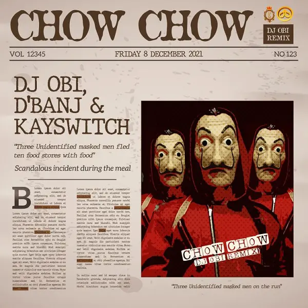 DJ Obi - Chow Chow Ft. D'Banj, KaySwitch