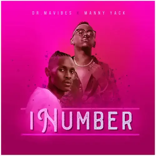 Dr MaVibes - iNumber Ft. Manny Yack
