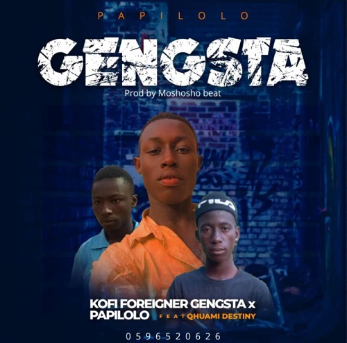 Kofi Foreigner Ft. X Papilolo, Qhuami Destiny - Gengsta