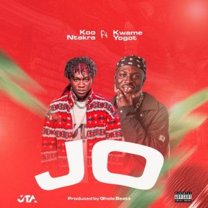 Koo Ntakra Ft. Kwame Yogot - Jo